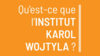 L’Institut Karol Wojtyla – Un centre de formation anthropologique est né en France !
