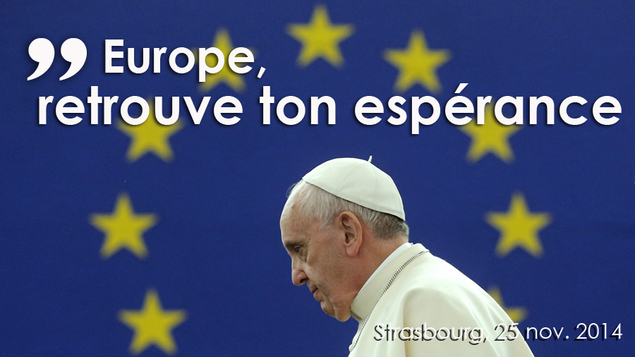 « Europe, retrouve ton espérance. » Discours du pape François au Parlement européen