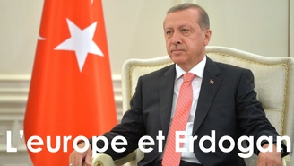 L’Europe osera-t-elle parler haut et fort à Erdogan ?