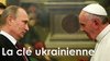 Les relations Russie-Vatican à l’épreuve de l’Ukraine