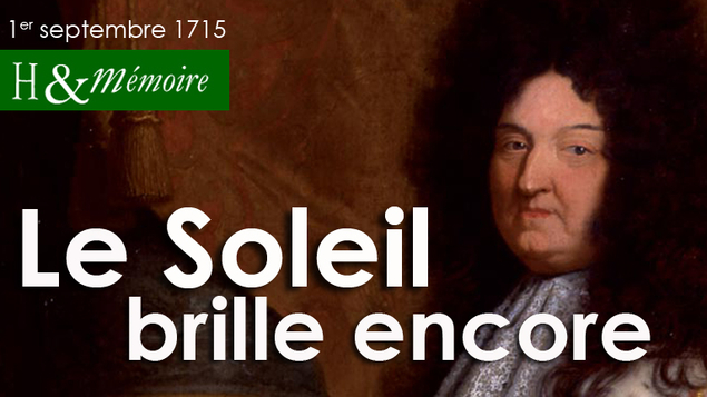 Louis XIV : le Soleil brille encore