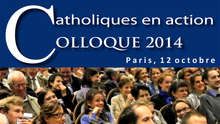 Paris, 12 octobre - colloque "Catholiques en action"