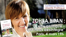 Paris, Espace Bernanos, 4 mars - Zohra Bitan : "Cette politique qui nous désintègre"