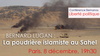 Paris, Espace Bernanos, 8 décembre - "Bernard Lugan : la poudrière islamiste au Sahel" 